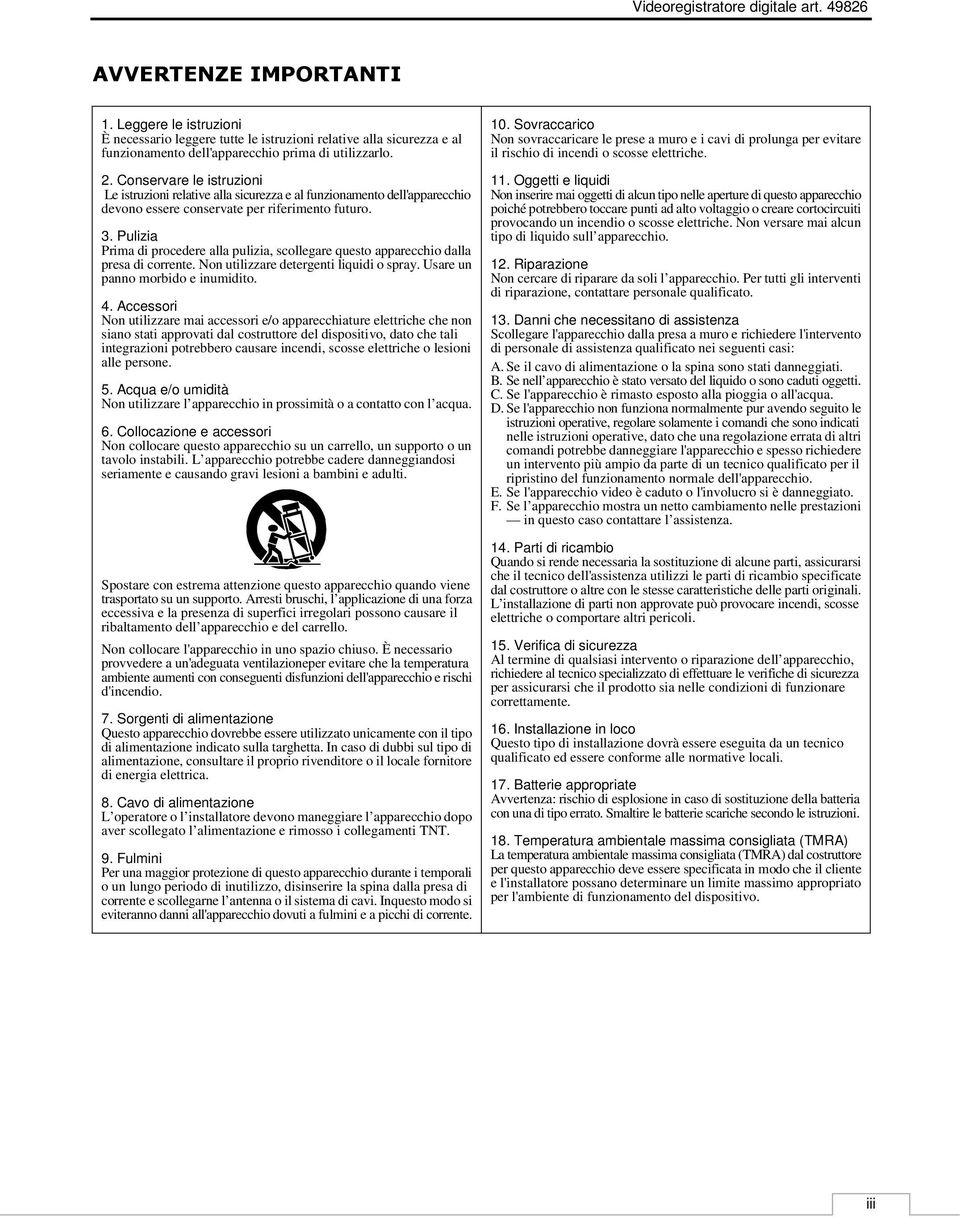 Conservare le istruzioni Le istruzioni relative alla sicurezza e al funzionamento dell'apparecchio devono essere conservate per riferimento futuro. 3.