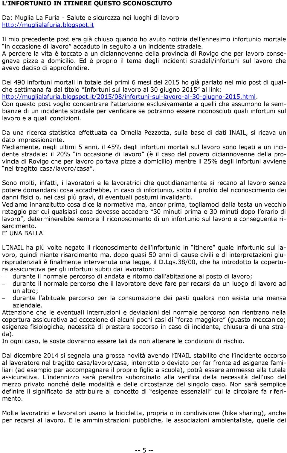 A perdere la vita è toccato a un diciannovenne della provincia di Rovigo che per lavoro consegnava pizze a domicilio.