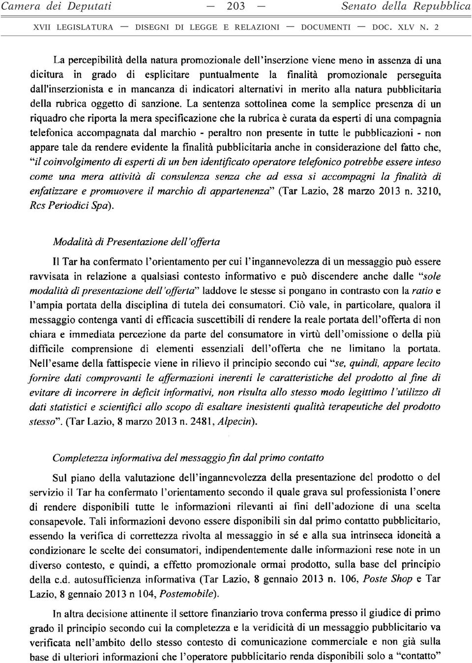 La sentenza sottolinea come la semplice presenza di un riquadro che riporta la mera specificazione che la rubrica è curata da esperti di una compagnia telefonica accompagnata dal marchio - peraltro