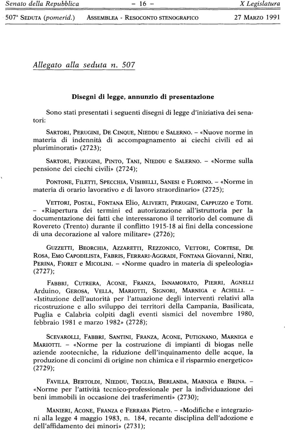 norme in materia di indennità di accompagnamento ai ciechi civili ed ai pluriminorati» (2723); SARTORI, PERUGINI, PINTO, TANI, NIEDDU e SALERNO.