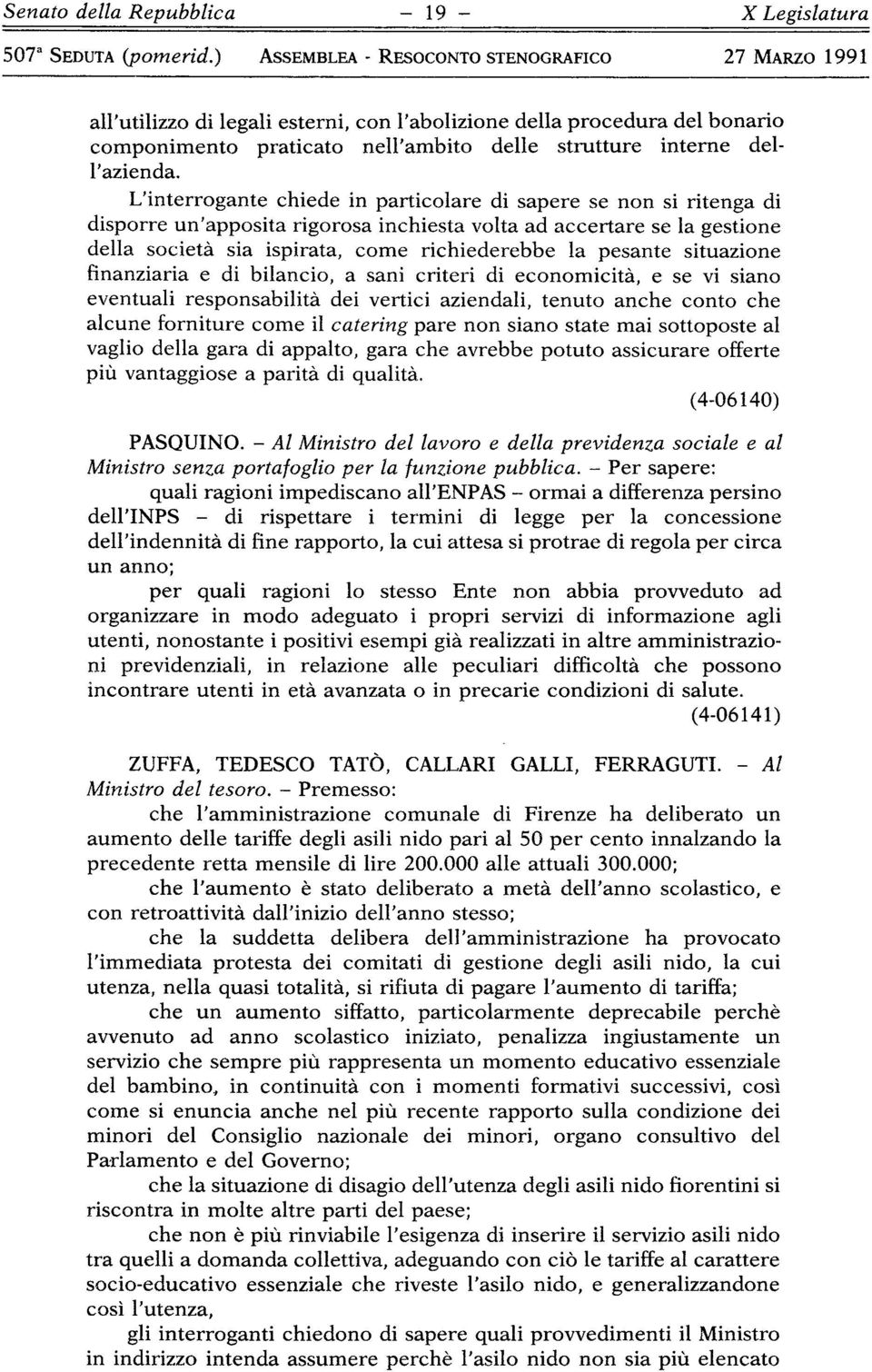 L'interrogante chiede in particolare di sapere se non si ritenga di disporre un'apposita rigorosa inchiesta volta ad accertare se la gestione della società sia ispirata, come richiederebbe la pesante