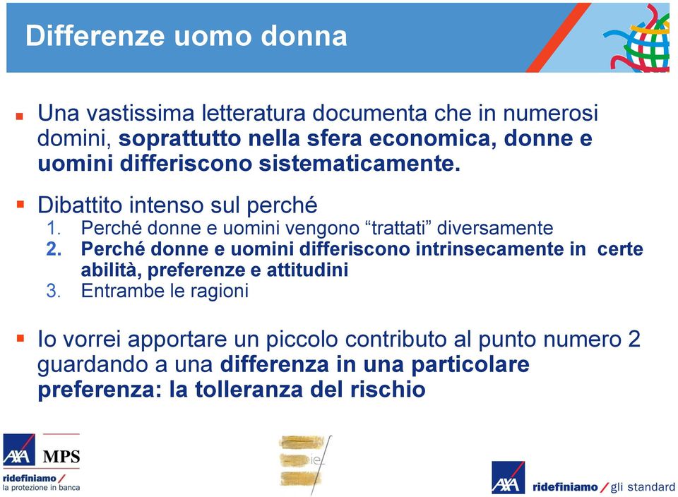 Perché donne e uomini differiscono intrinsecamente in certe abilità, preferenze e attitudini 3.