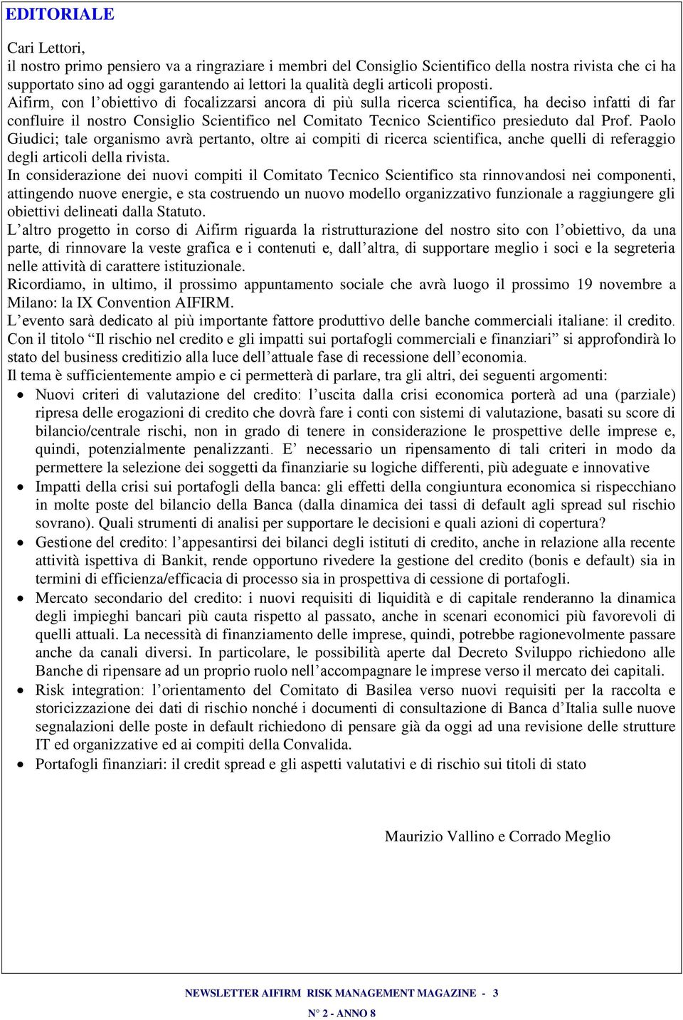 Paolo Gudc; tale organsmo avrà pertanto, oltre a compt d rcerca scentfca, anche quell d referaggo degl artcol della rvsta.