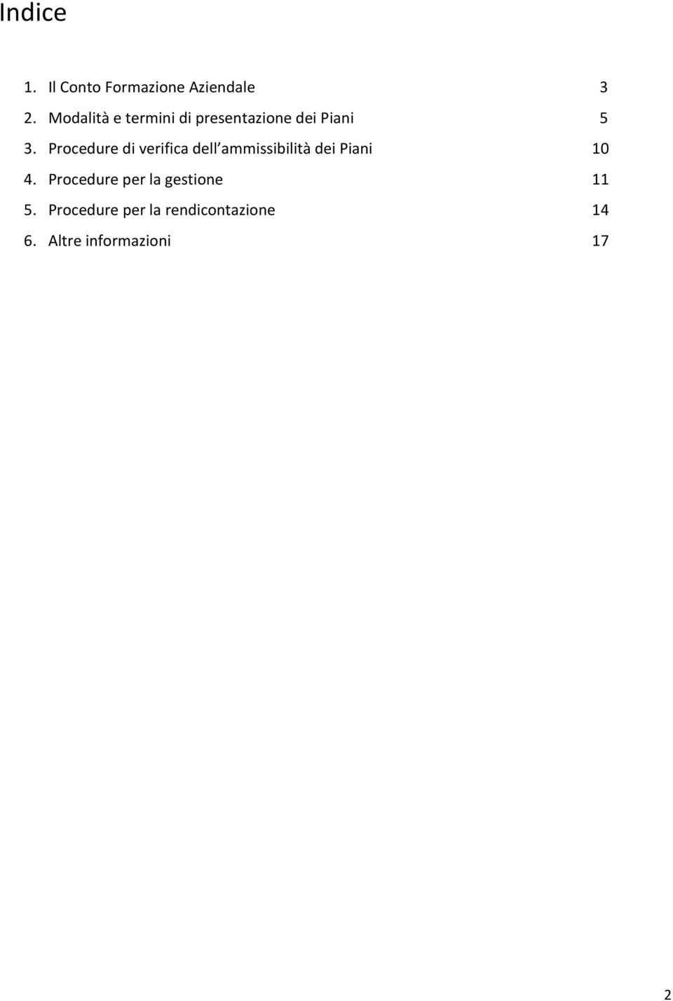 Procedure di verifica dell ammissibilità dei Piani 10 4.