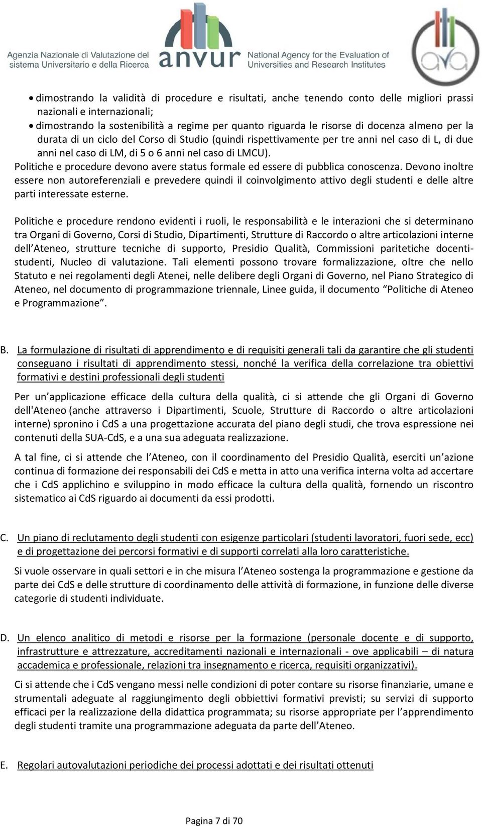 Politiche e procedure devono avere status formale ed essere di pubblica conoscenza.