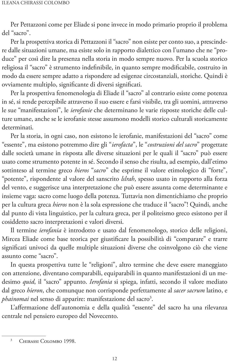 presenza nella storia in modo sempre nuovo.