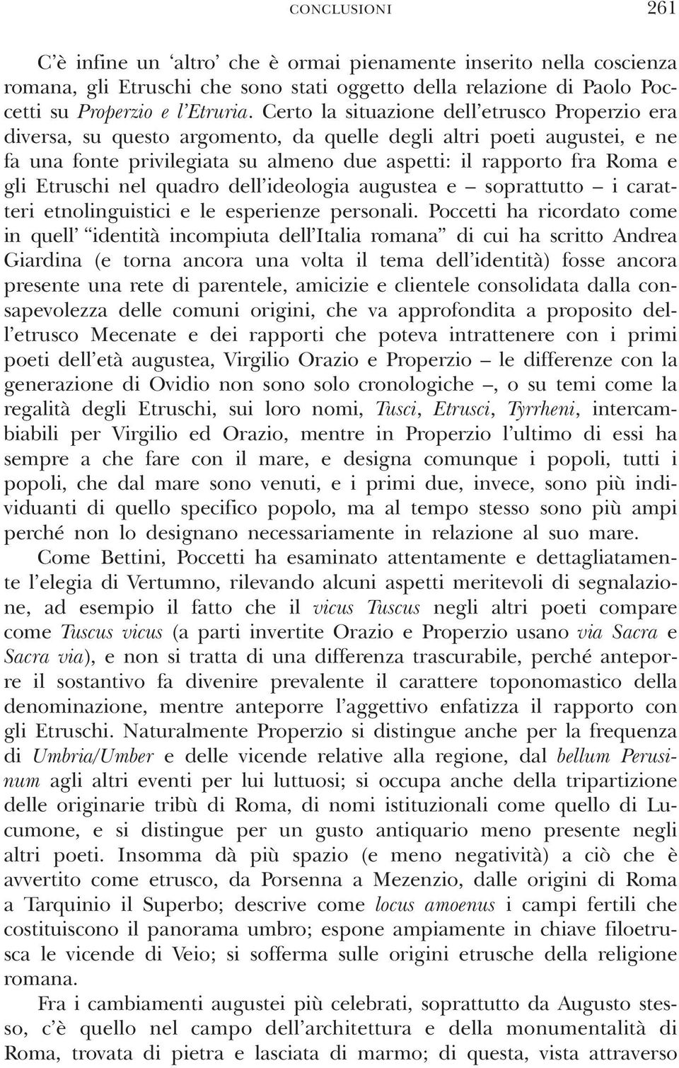 Etruschi nel quadro dell ideologia augustea e soprattutto i caratteri etnolinguistici e le esperienze personali.