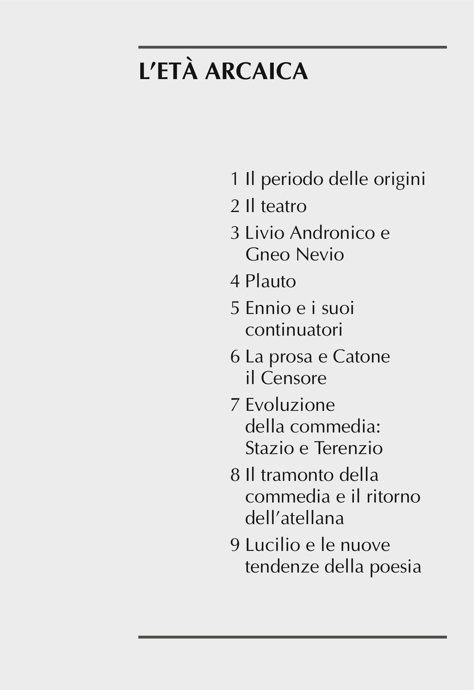 Censore 7 Evoluzione della commedia: Stazio e Terenzio 8 Il tramonto della