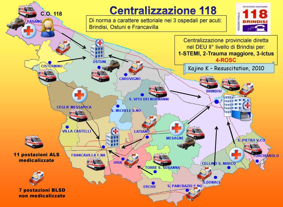 di Brindisi per: 1-STEMI, 2-Trauma maggiore, 3-Ictus 4-ROSC Kajino K