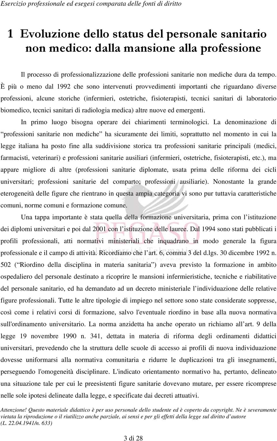 biomedico, tecnici sanitari di radiologia medica) altre nuove ed emergenti. In primo luogo bisogna operare dei chiarimenti terminologici.