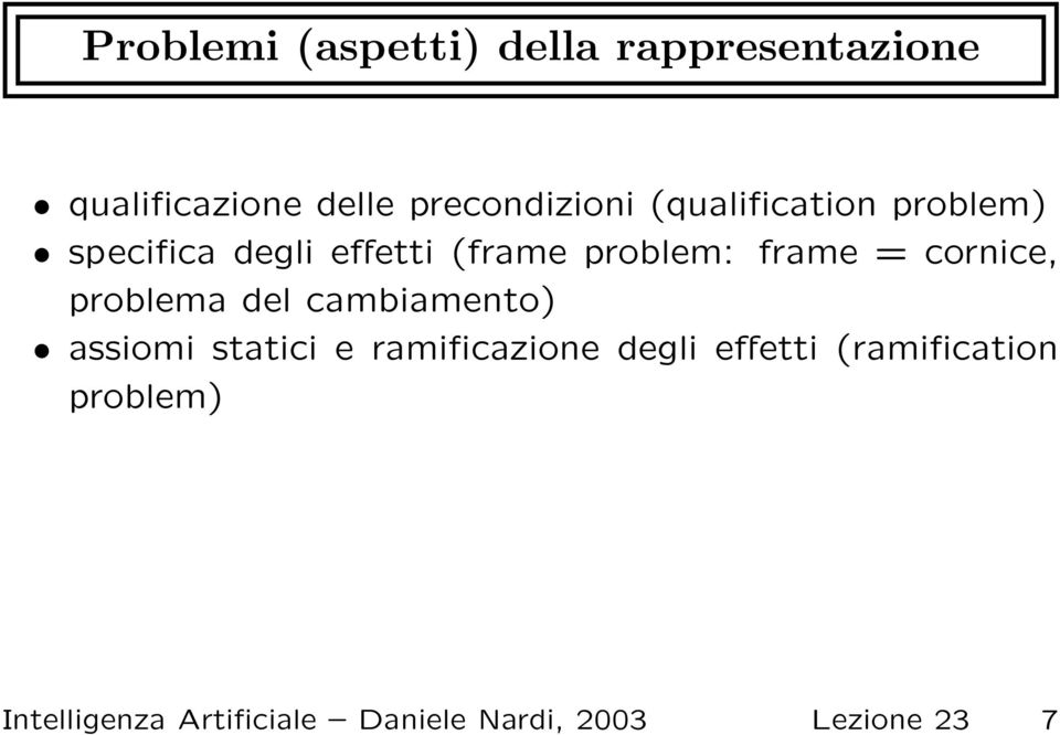 cornice, problema del cambiamento) assiomi statici e ramificazione degli