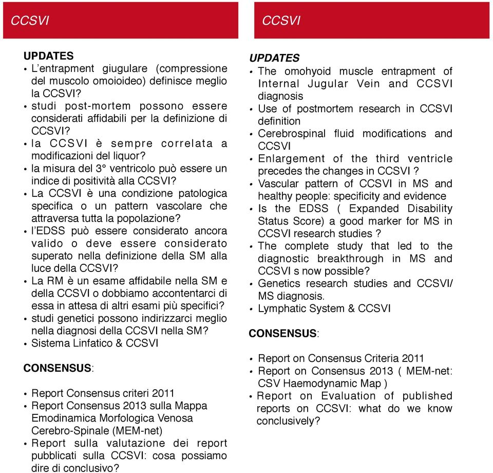 La CCSVI è una condizione patologica specifica o un pattern vascolare che attraversa tutta la popolazione?