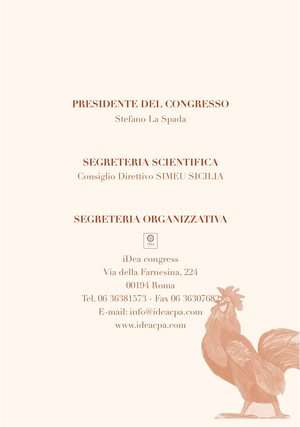 ORGANIZZATIVA idea congress Via della Farnesina, 224 00194