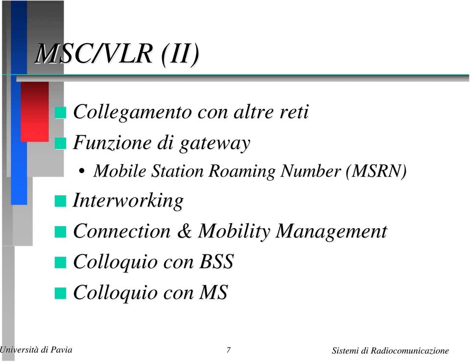 Number (MSRN) Interworking Connection &