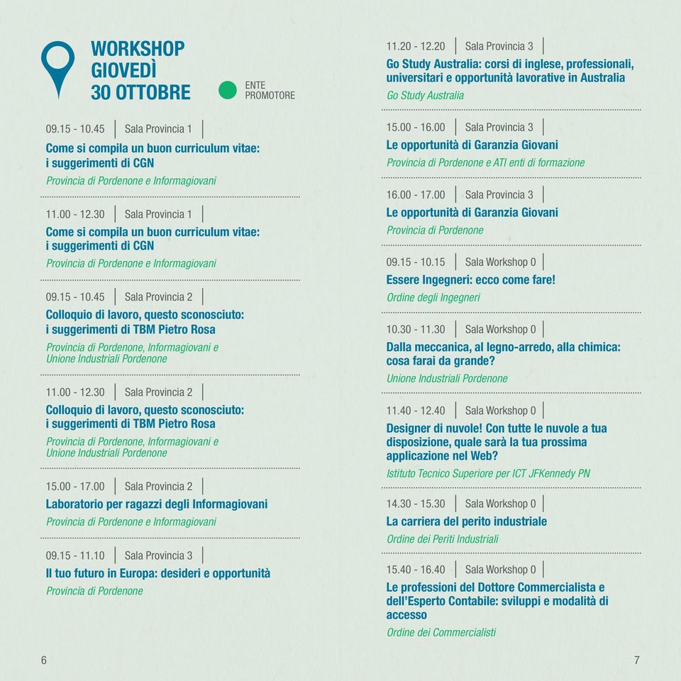 30 Sala Provincia 1 Come si compila un buon curriculum vitae: i suggerimenti di CGN Provincia di Pordenone e Informagiovani 09.15-10.