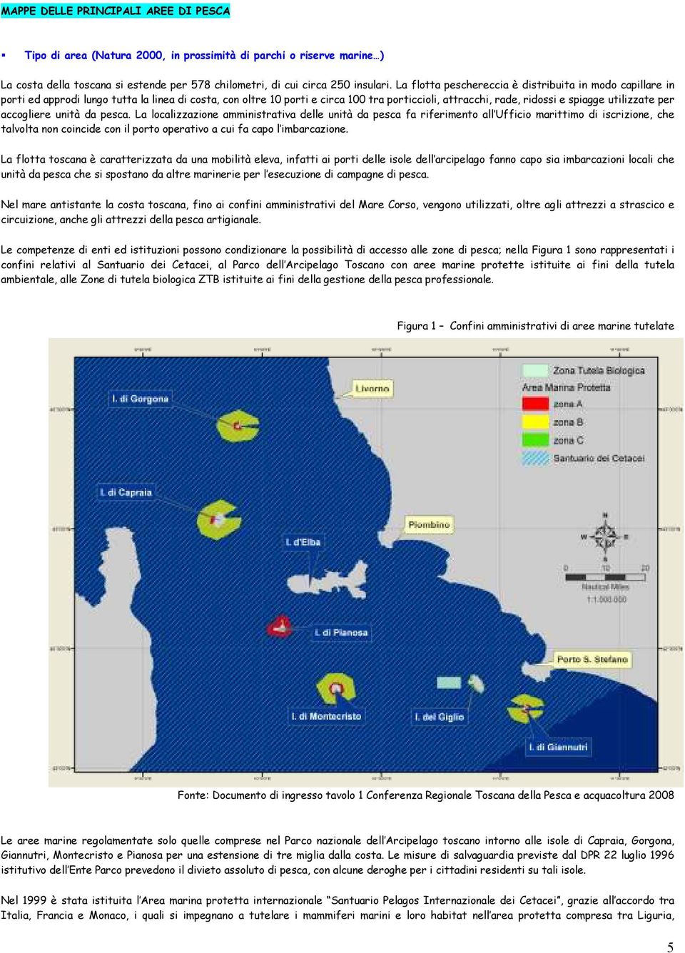 per accogliere unità da pesca.