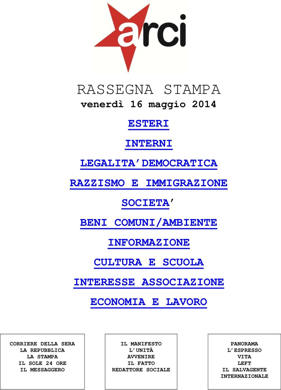 ECONOMIA E LAVORO CORRIERE DELLA SERA LA REPUBBLICA LA STAMPA IL SOLE 24 ORE IL MESSAGGERO IL