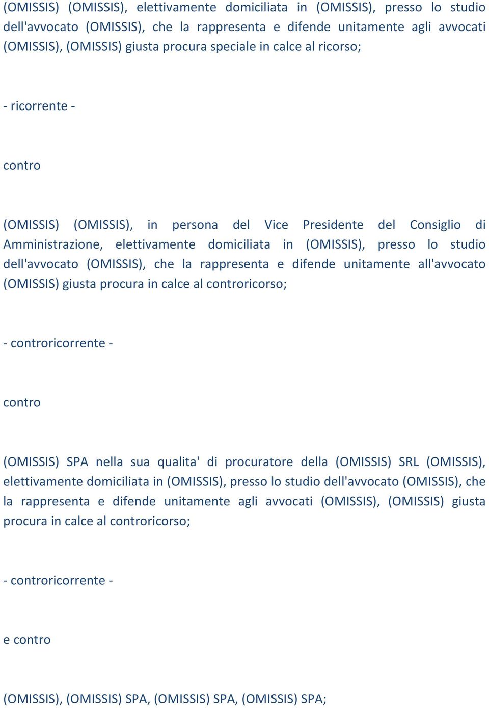 dell'avvocato (OMISSIS), che la rappresenta e difende unitamente all'avvocato (OMISSIS) giusta procura in calce al controricorso; controricorrente contro (OMISSIS) SPA nella sua qualita' di