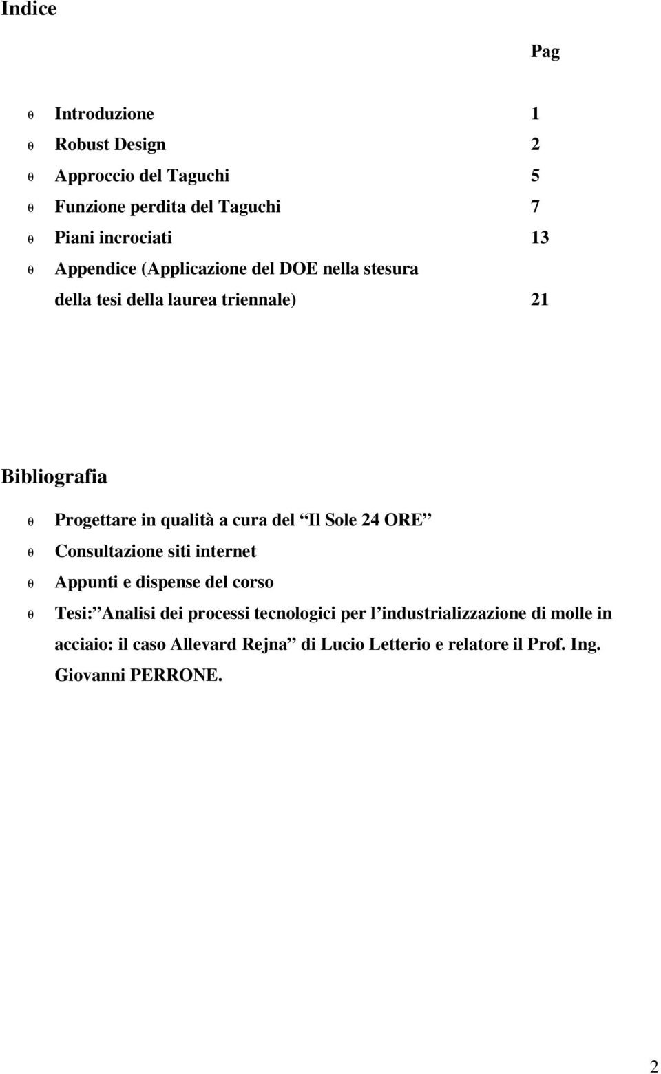 cura del Il Sole 4 ORE Consultazione siti internet Appunti e dispense del corso Tesi: Analisi dei processi tecnologici