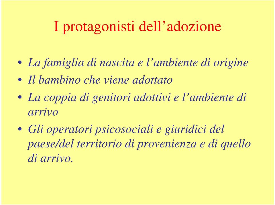 adottivi e l ambiente di arrivo Gli operatori psicosociali e