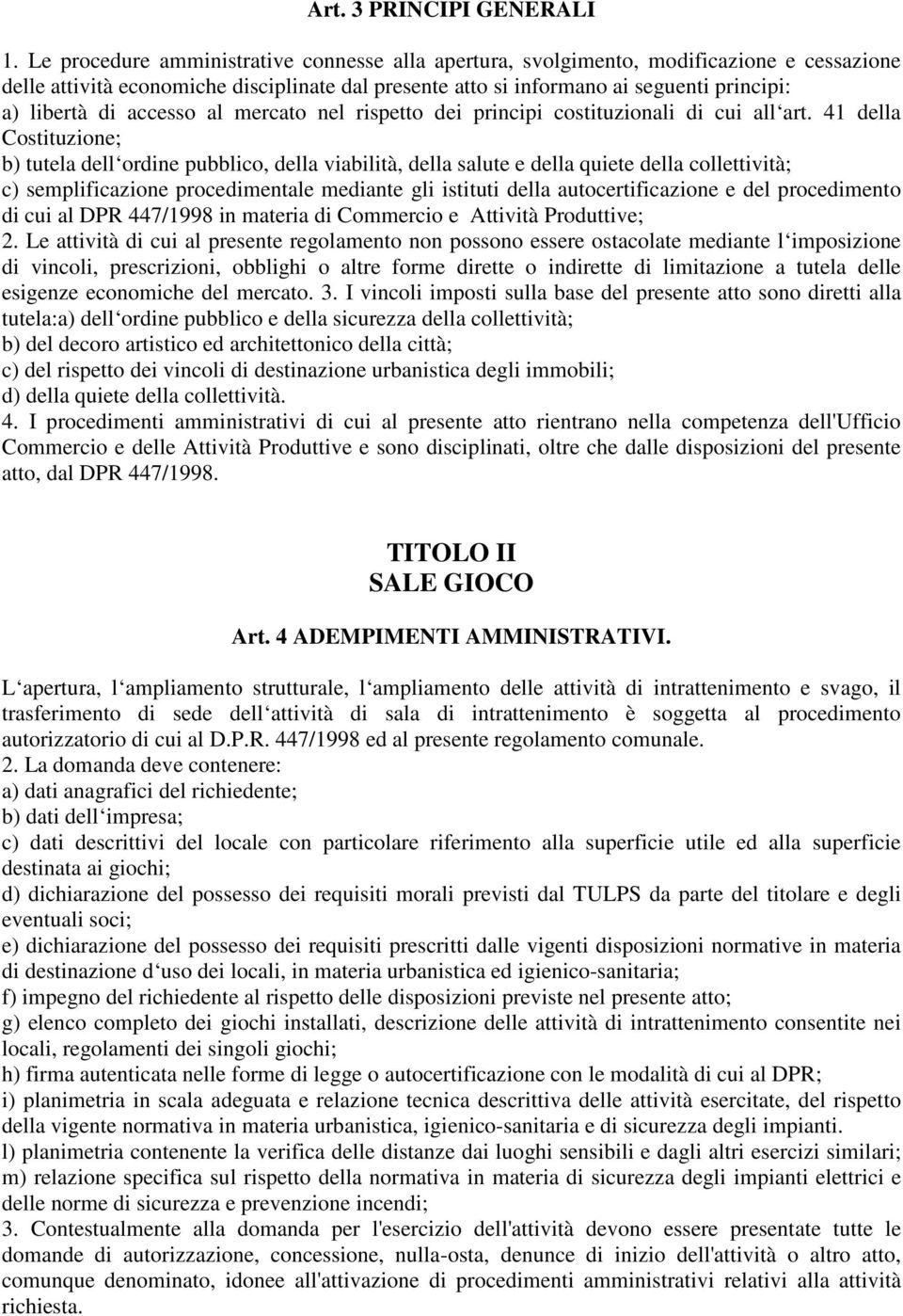 accesso al mercato nel rispetto dei principi costituzionali di cui all art.