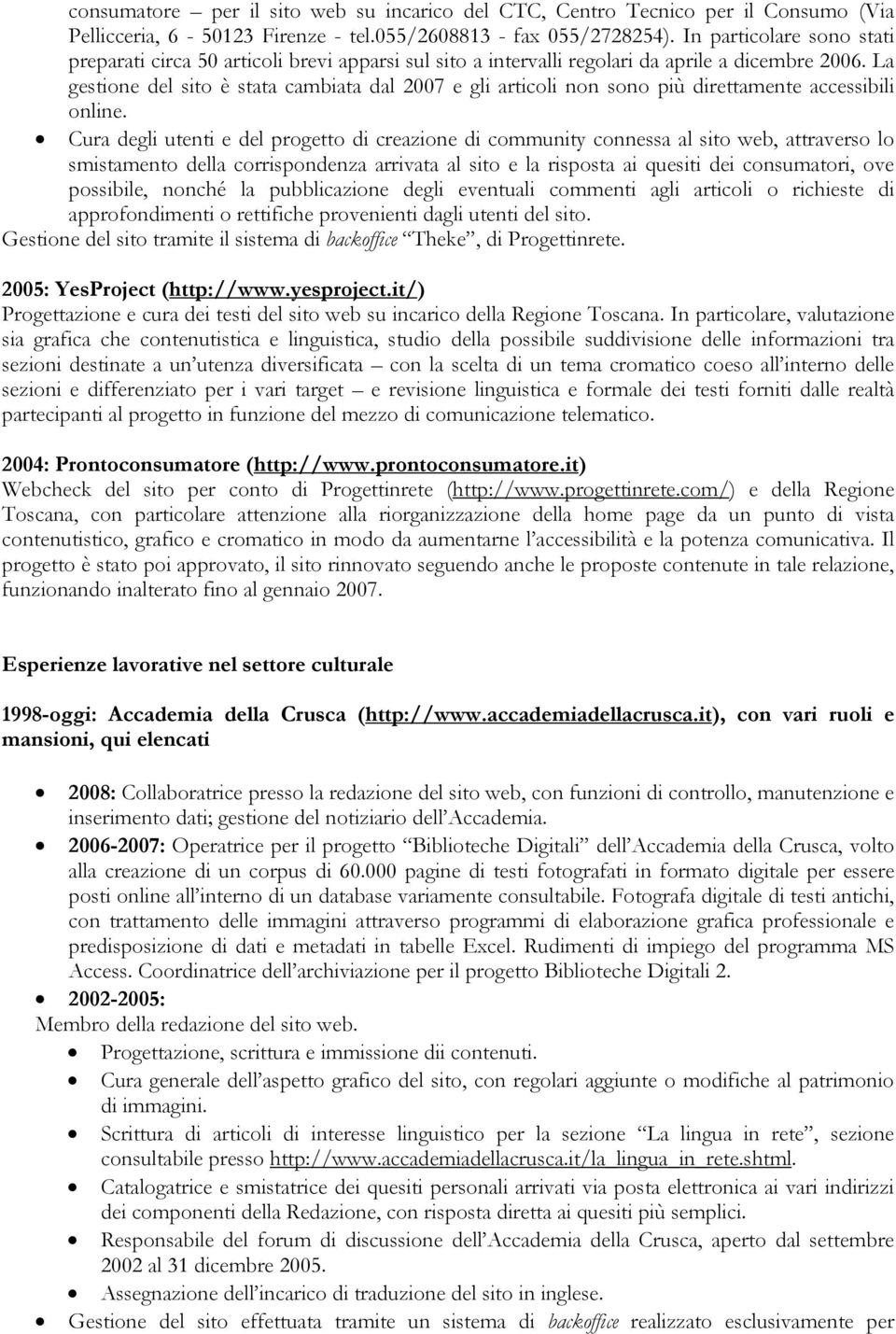 La gestione del sito è stata cambiata dal 2007 e gli articoli non sono più direttamente accessibili online.