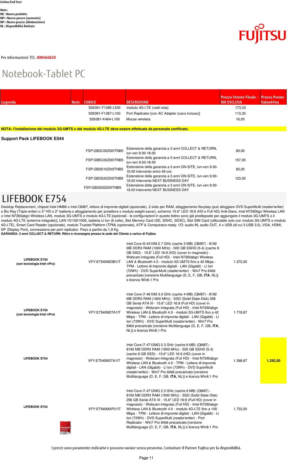 Support Pack LIFEBOOK E544 FSP:GB3C00Z00ITNB5 Estensione della garanzia a 3 anni COLLECT & RETURN, FSP:GB5C00Z00ITNB5 Estensione della garanzia a 5 anni COLLECT & RETURN, FSP:GB3S10Z00ITNB5