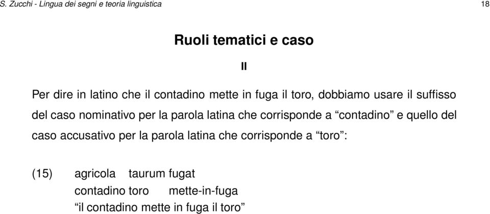 parola latina che corrisponde a contadino e quello del caso accusativo per la parola latina che