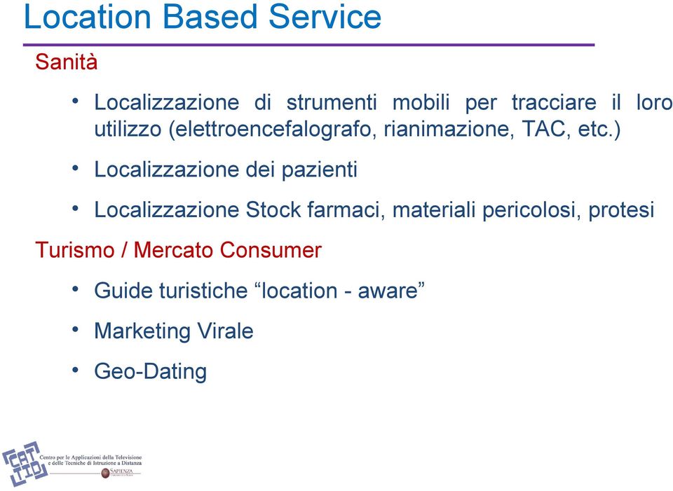 ) Localizzazione dei pazienti Localizzazione Stock farmaci, materiali