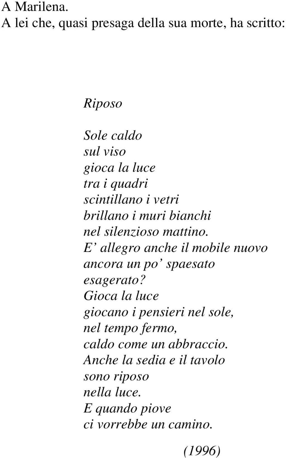 scintillano i vetri brillano i muri bianchi nel silenzioso mattino.