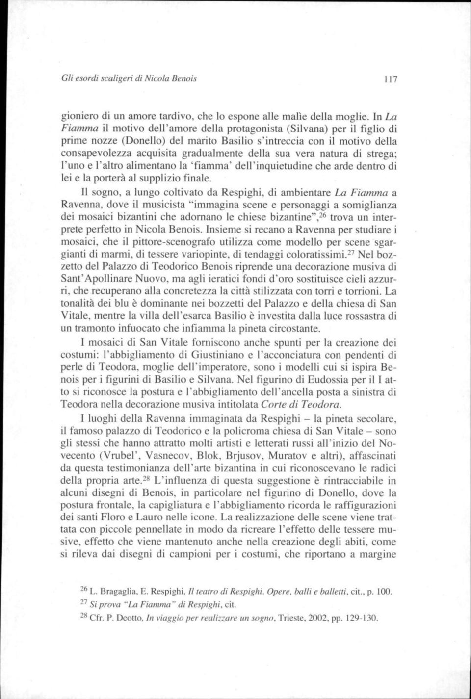 sua vera natura di strega; l'uno e l'altro alimentano la 'fiamma' dell'inquietudine che arde dentro di lei e la porterà al supplizio finale.