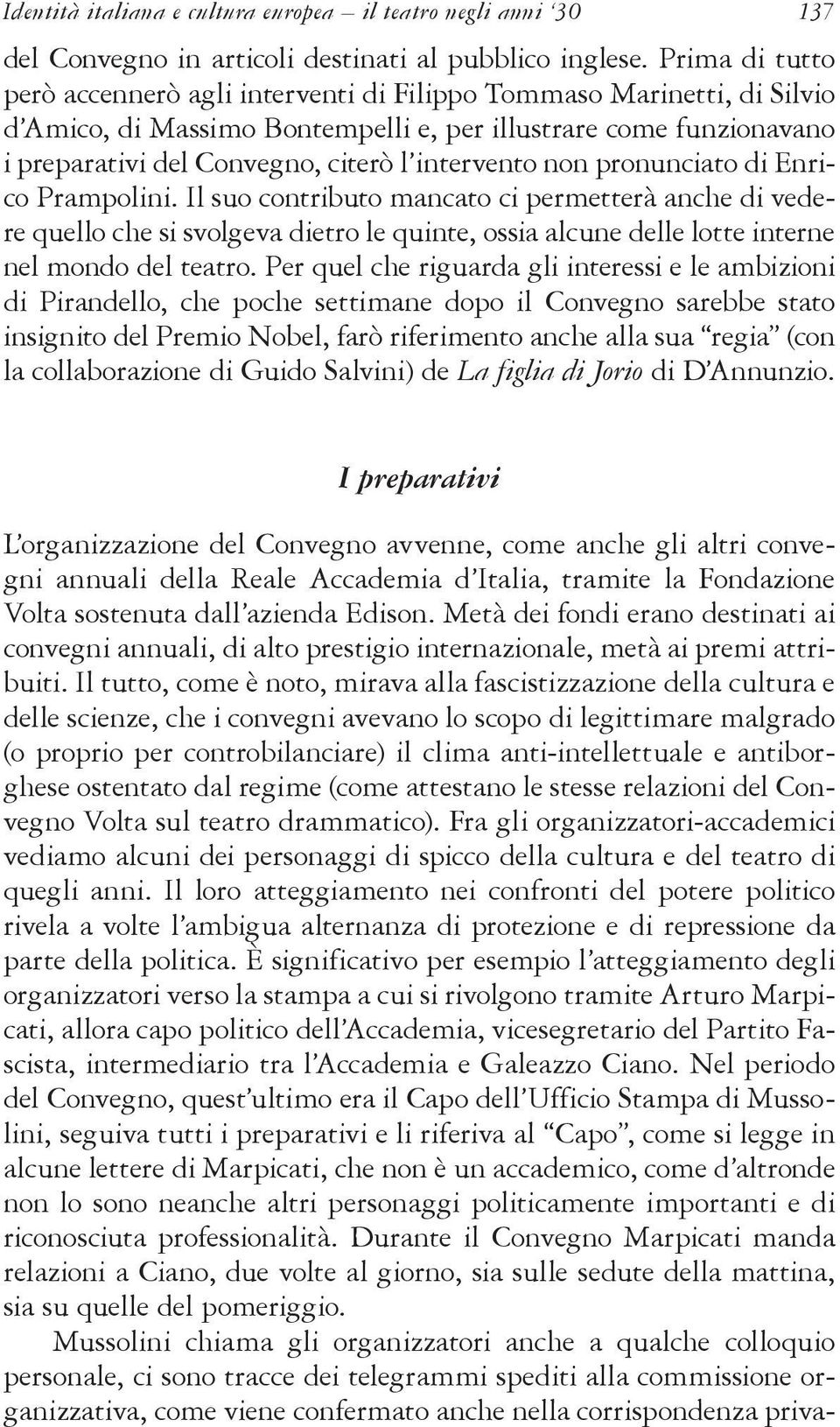 intervento non pronunciato di Enrico Prampolini. Il suo contributo mancato ci permetterà anche di vedere quello che si svolgeva dietro le quinte, ossia alcune delle lotte interne nel mondo del teatro.