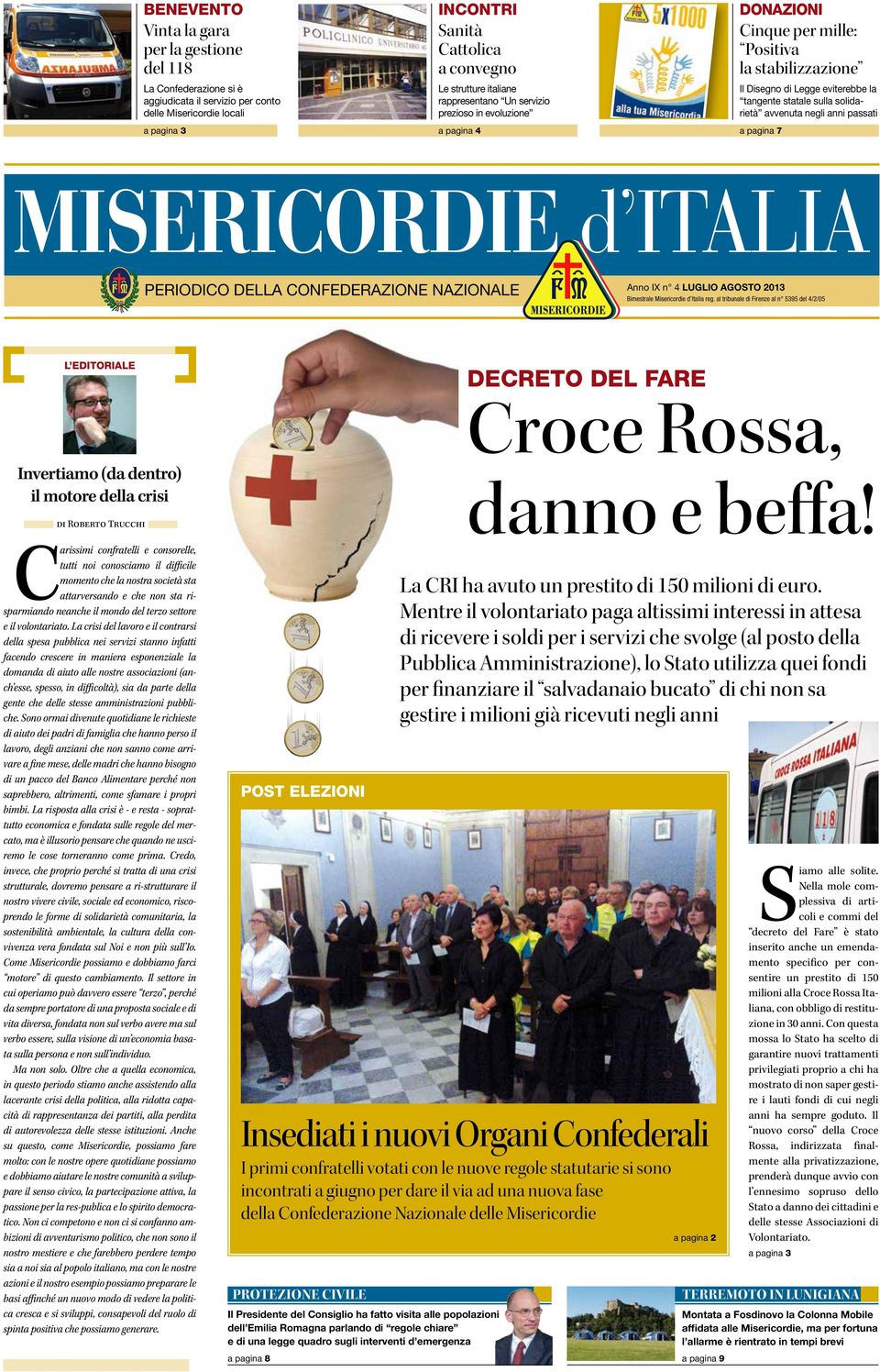 solidarietà avvenuta negli anni passati MISERICORDIE d ITALIA PERIODICO DELLA CONFEDERAZIONE NAZIONALE Anno IX n 4 LUGLIO AGOSTO 2013 Bimestrale Misericordie d Italia reg.