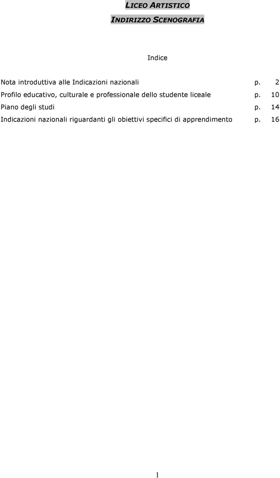 2 Profilo educativo, culturale e professionale dello studente