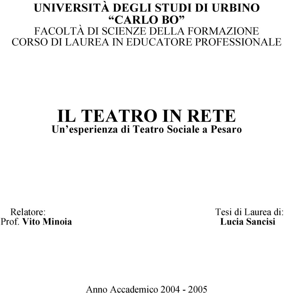 RETE Un esperienza di Teatro Sociale a Pesaro Relatore: Prof.