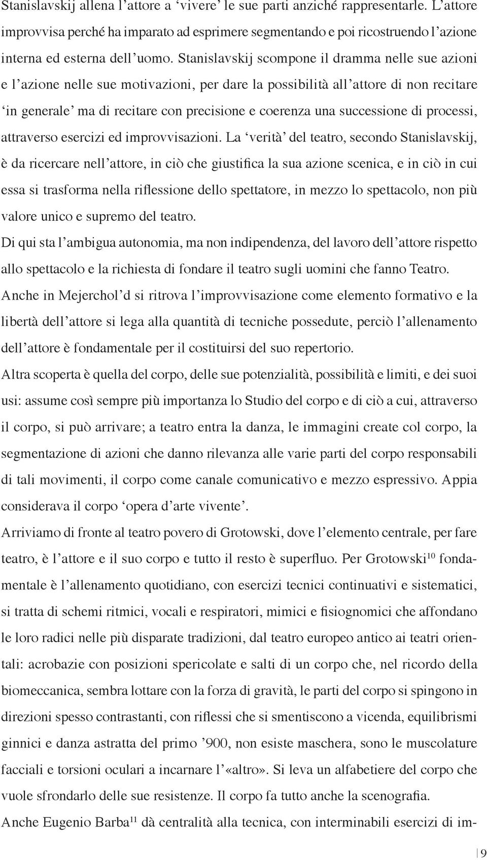 successione di processi, attraverso esercizi ed improvvisazioni.