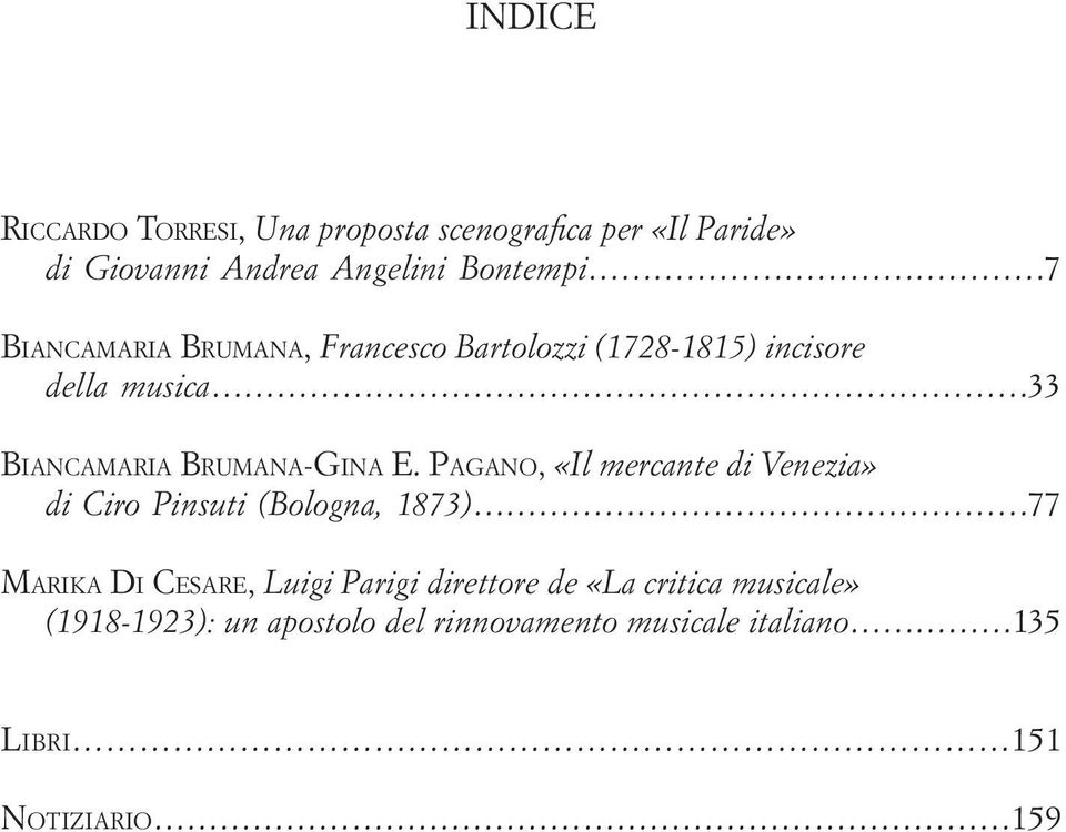 Pagano, «Il mercante di Venezia» di Ciro Pinsuti (Bologna, 1873) 77 Marika Di Cesare, Luigi Parigi direttore