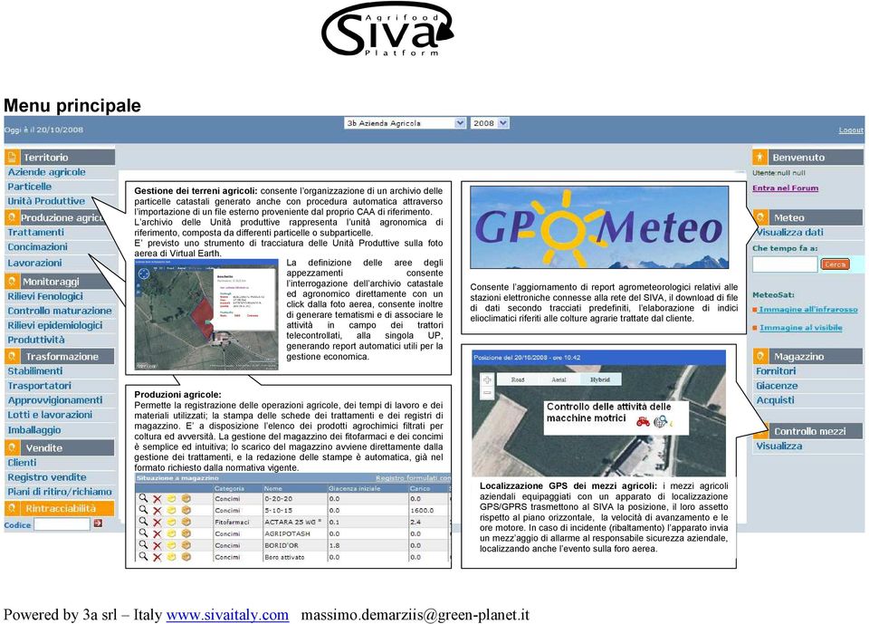 E previsto uno strumento di tracciatura delle Unità Produttive sulla foto aerea di Virtual Earth.