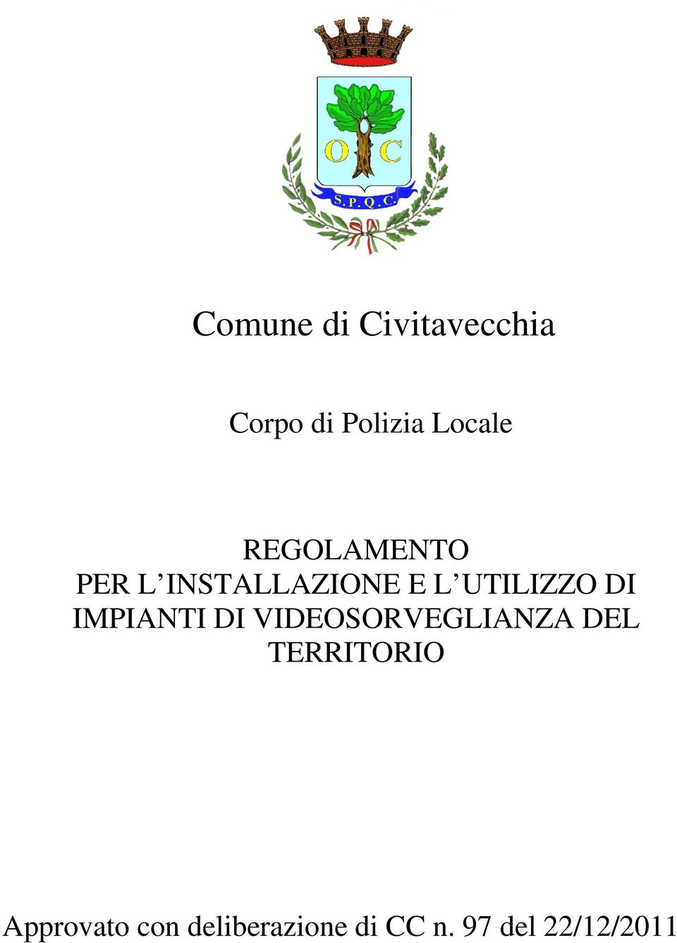 IMPIANTI DI VIDEOSORVEGLIANZA DEL TERRITORIO