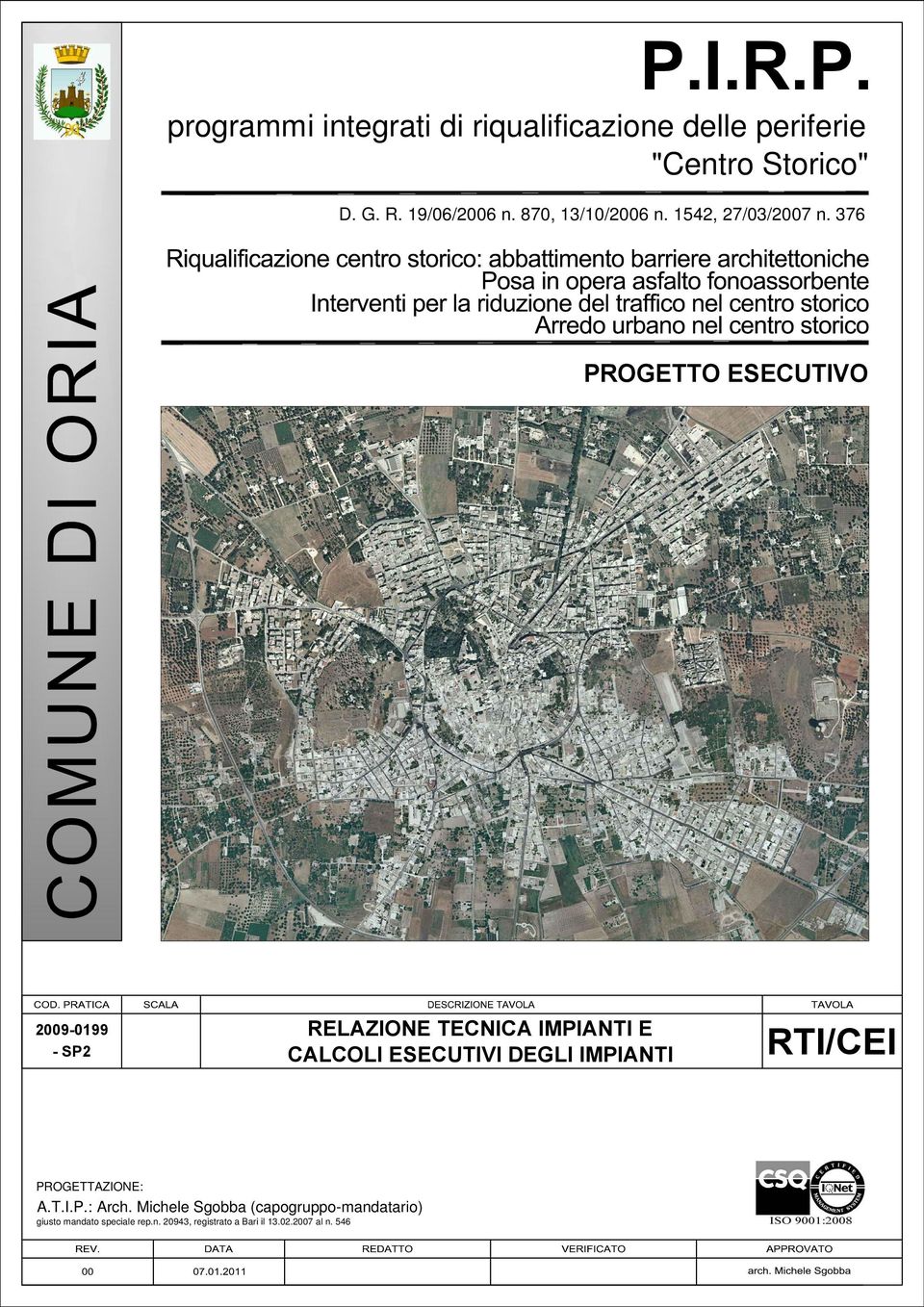 DEGLI IMPIANTI RTI/CEI PROGETTAZIONE: A.T.I.P.: Arch.