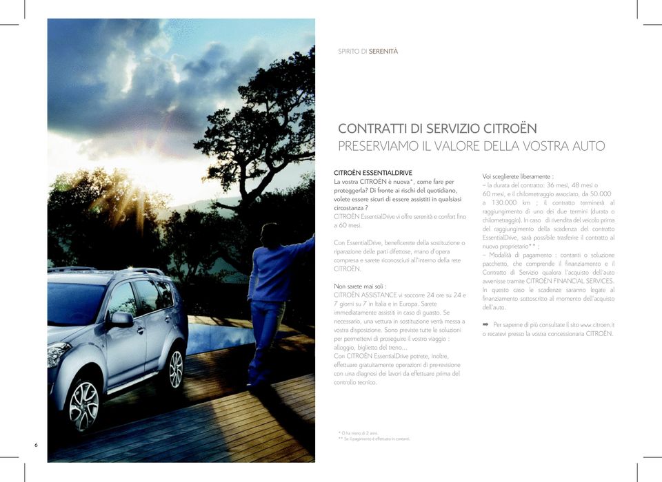 Con EssentialDrive, beneficerete della sostituzione o riparazione delle parti difettose, mano d'opera compresa e sarete riconosciuti all'interno della rete CITROËN.