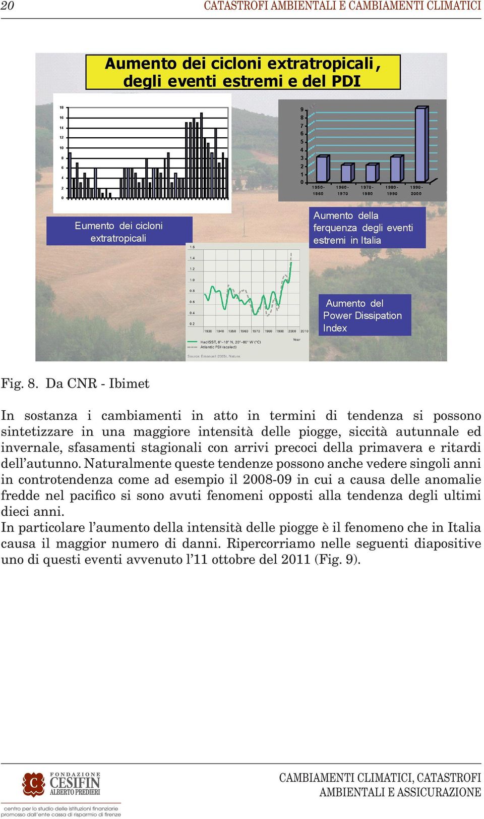 arrivi precoci della primavera e ritardi dell autunno.