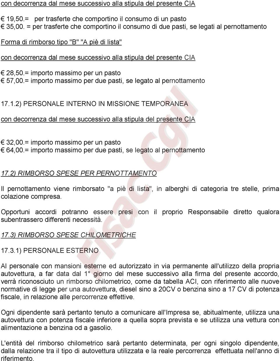 = importo massimo per un pasto 57,00.= importo massimo per due pasti, se legato al pernottamento 17