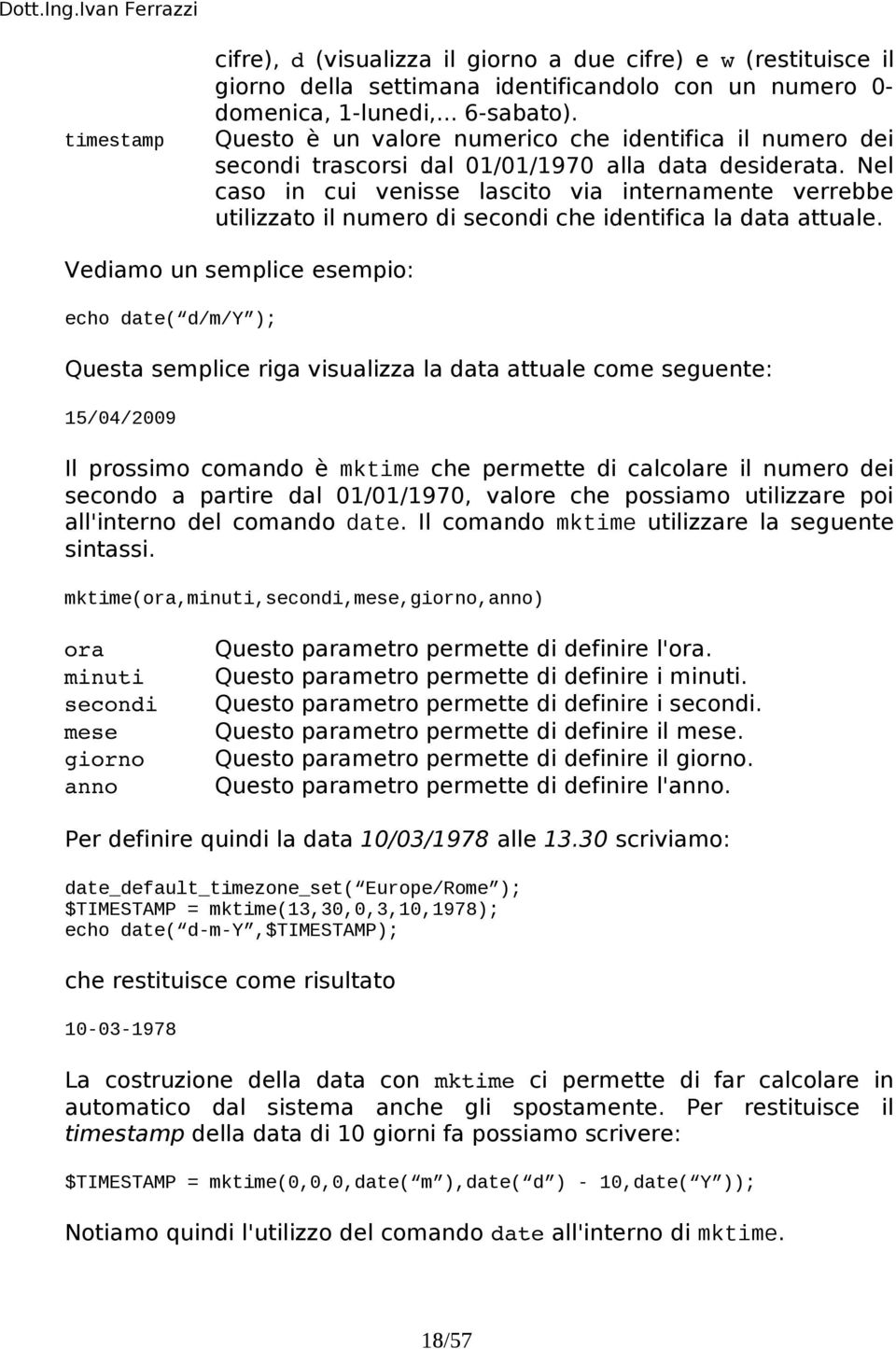 Nel caso in cui venisse lascito via internamente verrebbe utilizzato il numero di secondi che identifica la data attuale.