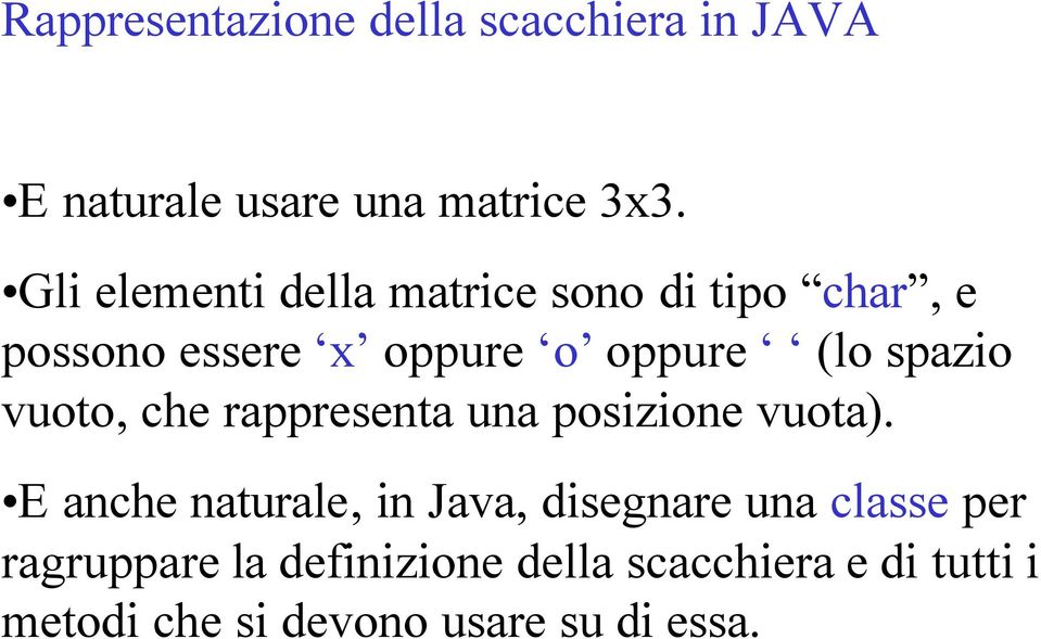 spazio vuoto, che rappresenta una posizione vuota).