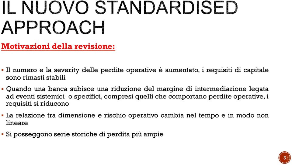 sistemici o specifici, compresi quelli che comportano perdite operative, i requisiti si riducono La relazione tra