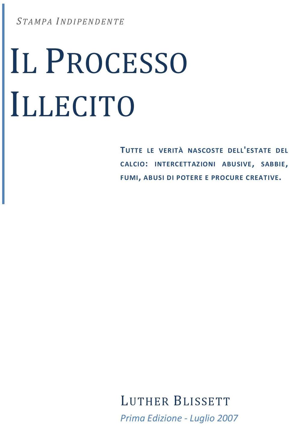 INTERCETTAZIONI ABUSIVE, SABBIE, FUMI, ABUSI DI