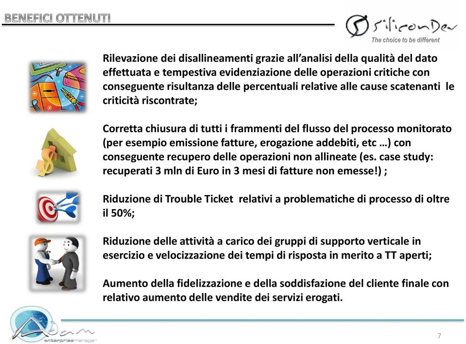 recupero delle operazioni non allineate (es. case study: recuperati 3 mln di Euro in 3 mesi di fatture non emesse!