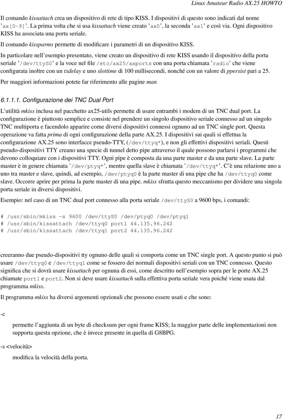 Il comando kissparms permette di modificare i parametri di un dispositivo KISS.