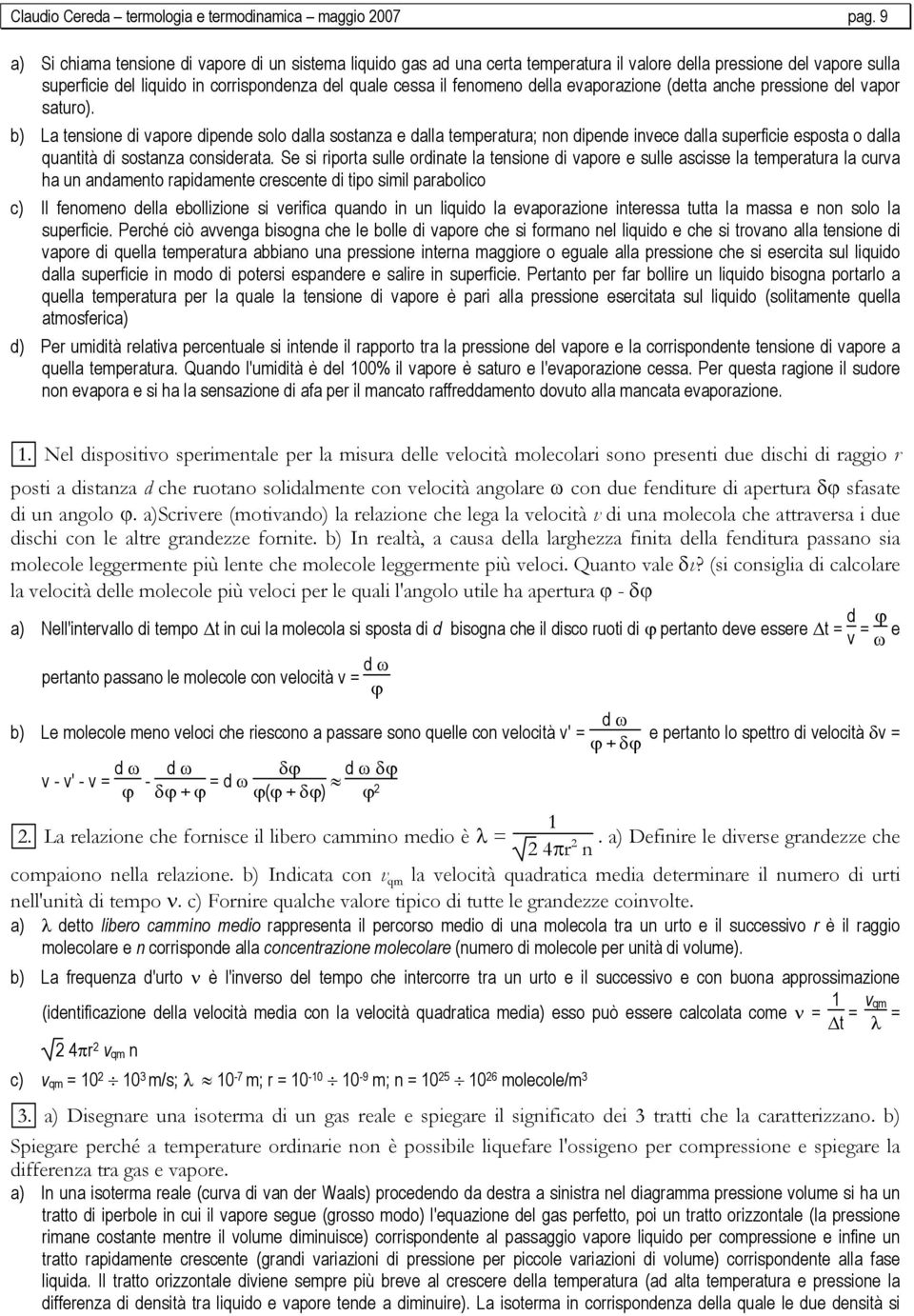 della evaporazione (detta anche pressione del vapor saturo).